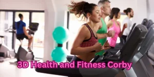 3D Health and Fitness Corby