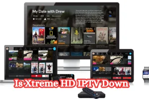 Is Xtreme HD IPTV Down