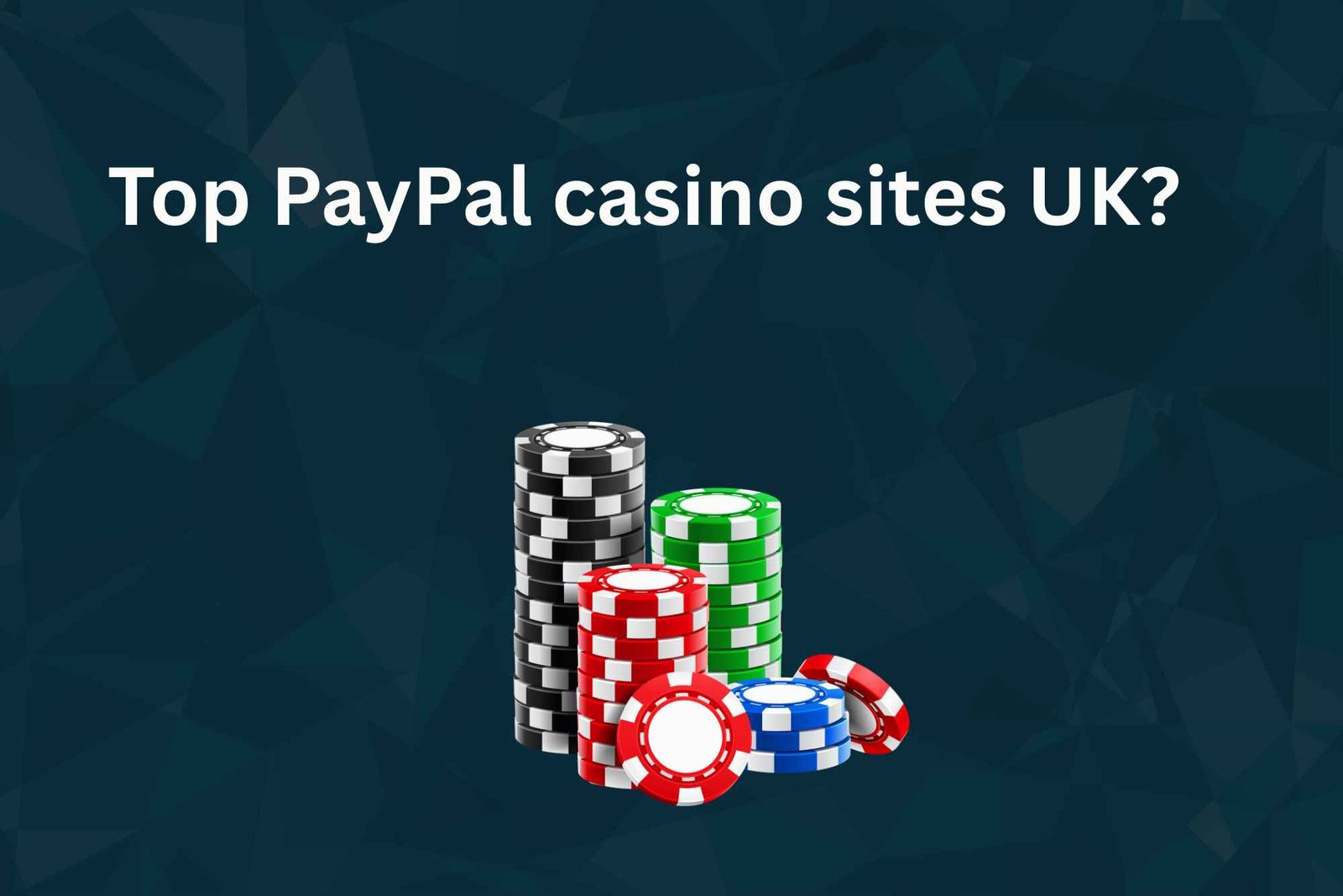 Top PayPal Casino Sites in the UK